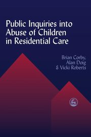 ksiazka tytu: Public Inquiries Into Abuse of Children in Residential Care autor: Corby Brian