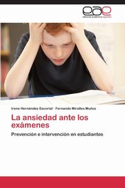 ksiazka tytu: La Ansiedad Ante Los Examenes autor: Hernandez Escorial Irene