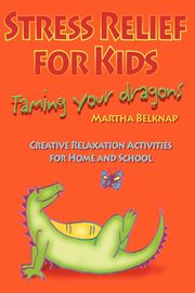 Stress Relief for Kids, Belknap Marti