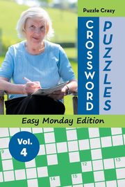 Crossword Puzzles Easy Monday Edition Vol. 4, Puzzle Crazy
