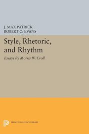 Style, Rhetoric, and Rhythm, Croll Morris W.