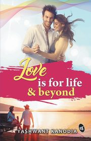 Love is for Life & Beyond, Kanodia Yashwant