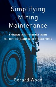 Simplifying Mining Maintenance, Wood Gerard