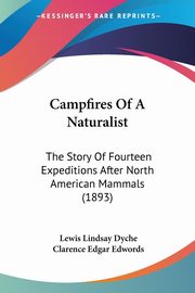 ksiazka tytu: Campfires Of A Naturalist autor: Dyche Lewis Lindsay