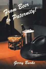 From Beer to Paternity!, Burke Gerry