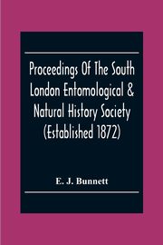 Proceedings Of The South London Entomological & Natural History Society (Established 1872) Hibernia Chambers London Bridge S.E.I, Officers & Council 1922-23, J. Bunnett E.