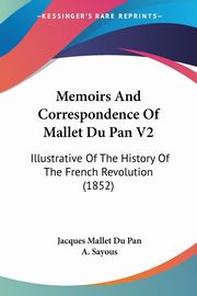 Memoirs And Correspondence Of Mallet Du Pan V2, Mallet Du Pan Jacques
