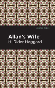 Allan's Wife, Haggard H. Rider