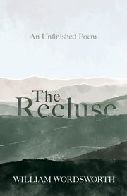 The Recluse, Wordsworth William