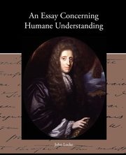 An Essay Concerning Humane Understanding, Locke John