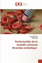 Particularits de la maladie veineuse thrombo-embolique, EL EUCH Mounira