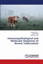 Immunopathological and Molecular Diagnosis of Bovine Tuberculosis, Phom Langnyei
