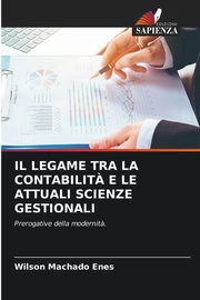 IL LEGAME TRA LA CONTABILIT? E LE ATTUALI SCIENZE GESTIONALI, Machado Enes Wilson