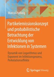 Partikelemissionskonzept und probabilistische Betrachtung der Entwicklung von Infektionen in Systemen, Hellwig Marcus