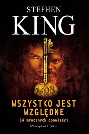 Wszystko jest wzgldne. 14 mrocznych opowieci, King Stephen