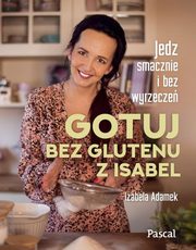 Gotuj bez glutenu z Isabel, Adamek Izabela