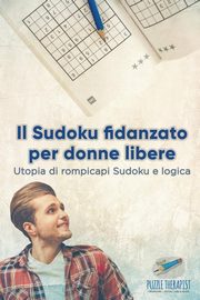Il Sudoku fidanzato per donne libere | Utopia di rompicapi Sudoku e logica, Puzzle Therapist