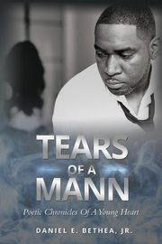Tears of a Mann, Bethea Jr. Daniel E.