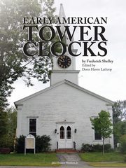 Early American Tower Clocks, Shelley Frederick Morris