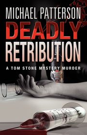 Deadly Retribution, Patterson Michael