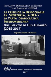 LA CRISIS DE LA DEMOCRACIA EN VENEZUELA, LA OEA Y LA CARTA DEMOCRTICA INTERAMERICANA, ALMAGRO Luis