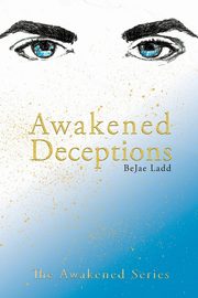 Awakened Deceptions, Ladd BeJae