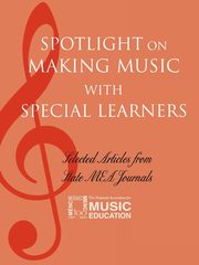 ksiazka tytu: Spotlight on Making Music with Special Learners autor: The National Association for Music Educa