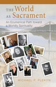 World as Sacrament, Plekon Michael P