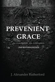 Prevenient Grace, Rutherford J. Alexander