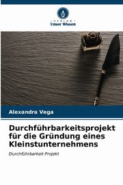 Durchfhrbarkeitsprojekt fr die Grndung eines Kleinstunternehmens, Vega Alexandra