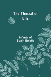 The thread of life, Eulalia Infanta of