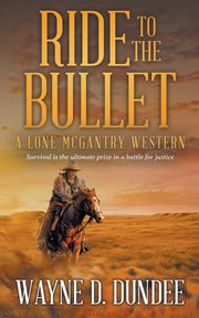 Ride to the Bullet, Dundee Wayne D.