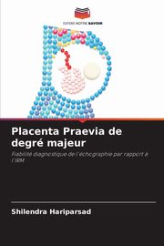 Placenta Praevia de degr majeur, Hariparsad Shilendra