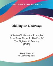 Old English Doorways, Tanner Jr. Henry