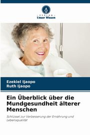 Ein berblick ber die Mundgesundheit lterer Menschen, Ijaopo Ezekiel