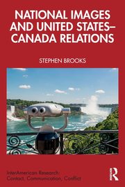 National Images and United States-Canada Relations, Brooks Stephen