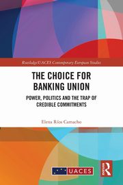 The Choice for Banking Union, Ros Camacho Elena