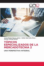 TPICOS ESPECIALIZADOS DE LA MERCADOTECNIA 2, Reyes Jurez Jos Alfredo