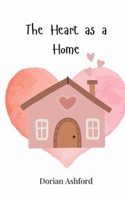 The Heart as a Home, Ashford Dorian