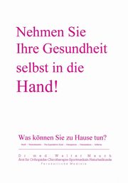 Nehmen Sie Ihre Gesundheit selbst in die Hand!, Mauch Walter
