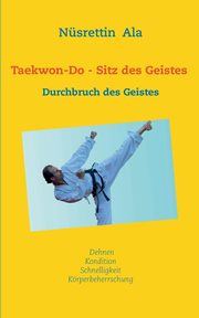 Taekwon-Do - Sitz des Geistes, Ala Nsrettin