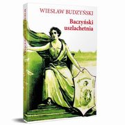 Baczyski uszlachetnia, Budzyski Wiesaw