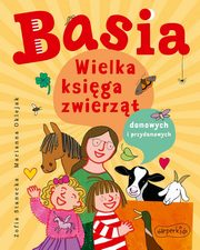 ksiazka tytu: Basia Wielka ksiga zwierzt domowych i przydomowych autor: Stanecka Zofia