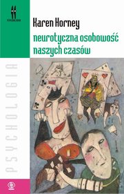 Neurotyczna osobowo naszych czasw, Horney Karen