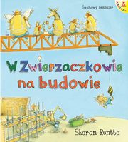 W Zwierzaczkowie na budowie. Dzie w Zwierzaczkowie, Rentta Sharon