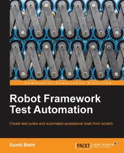 ksiazka tytu: Robot Framework Test Automation autor: Bisht Sumit