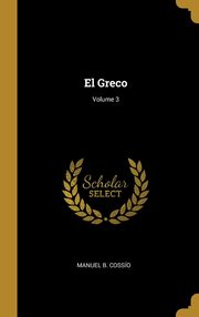 ksiazka tytu: El Greco; Volume 3 autor: Cosso Manuel B.