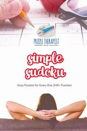 Simple Sudoku | Easy Puzzles For Every One (240+ Puzzles), Puzzle Therapist