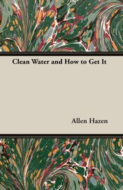 Clean Water and How to Get It, Hazen Allen