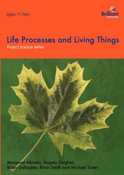 Project Science - Life Processes and Living Things, Deighan A.